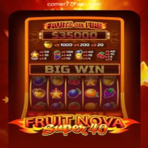 Exploring the Excitement of FruitNovaSuper40 at Comer 777 Cassino Online