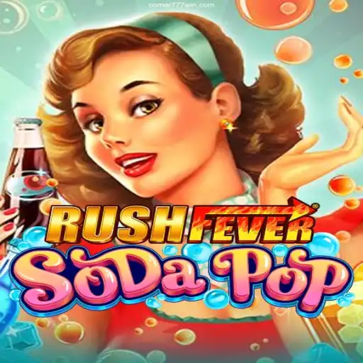 RushFeverSodaPop: Dive into a World of Exciting Gameplay and Thrilling Bonuses